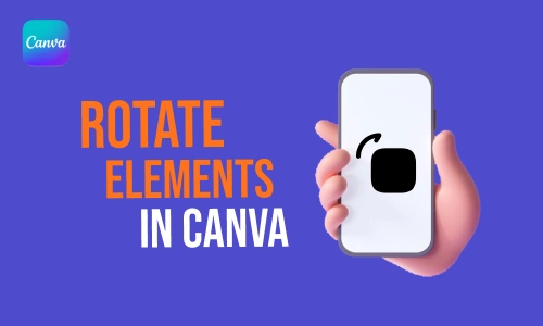 How to Rotate Elements in Canva